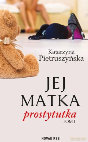 Jej matka prostytutka - Katarzyna Pietruszyńska [KSIĄŻKA]