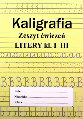 Kaligrafia. Zeszyt ćwiczeń. Klasa 1-3 - Monika Ostrowska [KSIĄŻKA]