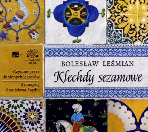 Klechdy sezamowe - Bolesław Leśmian [AUDIOBOOK]
