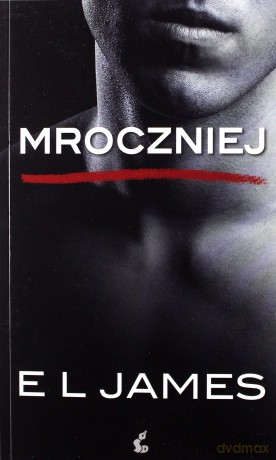 Mroczniej ciemniejsza strona Greya oczami Christiana (pocket) - E L James [KSIĄŻKA]