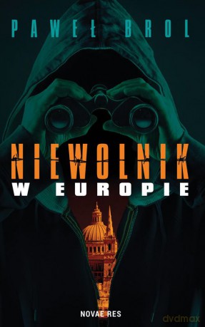 Niewolnik w Europie - Paweł Brol [KSIĄŻKA]