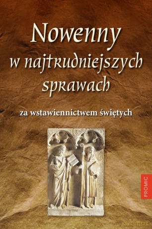 Nowenny w najtrudniejszych sprawach za wstawiennictwem świętych - Opracowanie Zbiorowe [KSIĄŻKA]