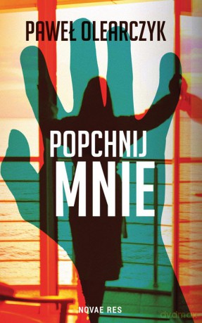 Popchnij mnie - Paweł Olearczyk [KSIĄŻKA]