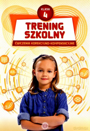 Trening szkolny ćwiczenia korekcyjno-kompensacyjne klasa 4 - Opracowania Zbiorowe [KSIĄŻKA]