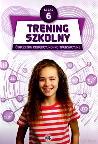 Trening szkolny ćwiczenia korekcyjno-kompensacyjne klasa 6 - Opracowania Zbiorowe [KSIĄŻKA]