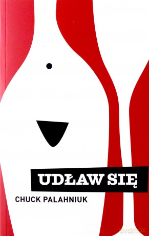 Udław się - Chuck Palahniuk [KSIĄŻKA]