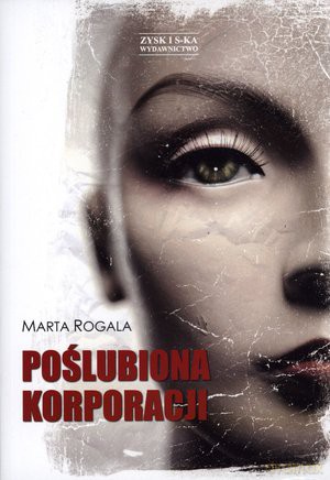 Poślubiona korporacji - Rogala Marta [KSIĄŻKA]