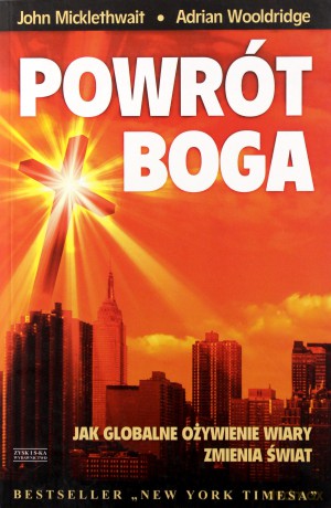 Powrót boga - Micklethwait Wooldridge [KSIĄŻKA]