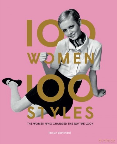 100 Women 100 Styles - Tamsin Blanchard [KSIĄŻKA]