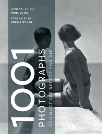 1001 Photographs You Must See Before You Die [KSIĄŻKA]
