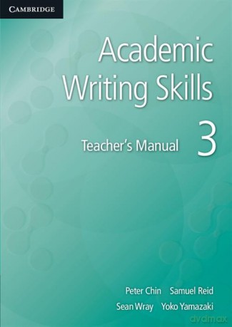Academic Writing Skills 3 Teacher's Manual - Peter Chin, Samuel Reid [KSIĄŻKA]