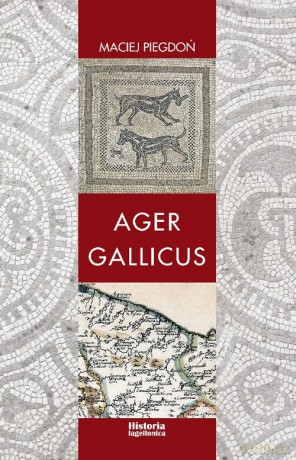 Ager Gallicus - Maciej Piegdoń [KSIĄŻKA]