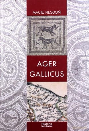 Ager Gallicus - Maciej Piegdoń [KSIĄŻKA]