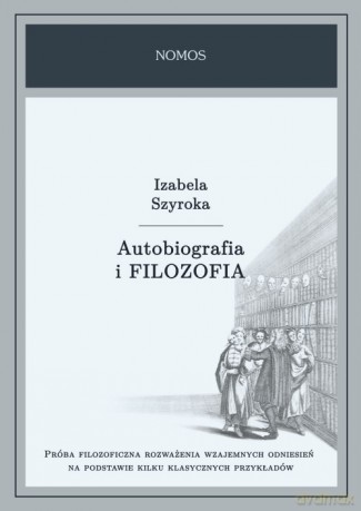 Autobiografia i filozofia - Izabela Szyroka [KSIĄŻKA]
