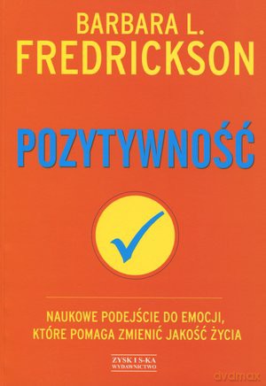 Pozytywność - Barbara Fredrickson [KSIĄŻKA]