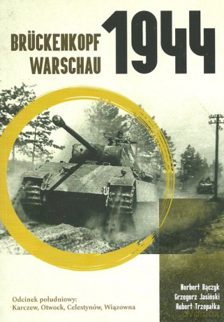 Brückenkopf Warschau 1944 - Norbert Bączyk, Grzegorz Jasiński [KSIĄŻKA]
