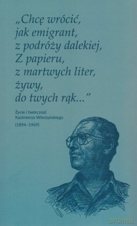 Chcę wrócić jak emigrant z podrózy dalekiej [KSIĄŻKA]