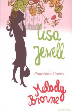 Prawdziwa historia Melody Browne - Lisa Jewell [KSIĄŻKA]