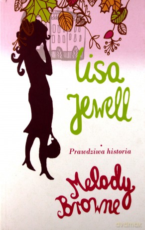 Prawdziwa historia Melody Browne - Lisa Jewell [KSIĄŻKA]