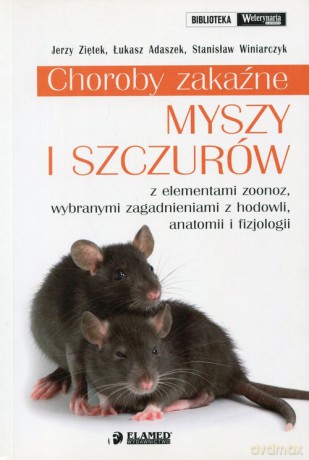 Choroby zakaźne myszy i szczurów - Jerzy Ziętek, Łukasz Adaszek [KSIĄŻKA]