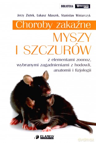 Choroby zakaźne myszy i szczurów - Jerzy Ziętek, Łukasz Adaszek [KSIĄŻKA]
