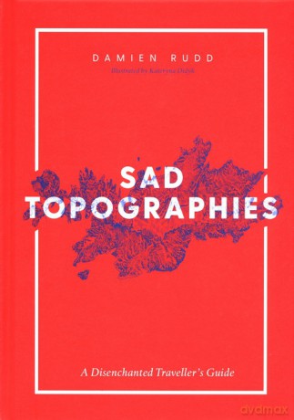 Damien Rudd: Sad Topographies - Damien Rudd [KSIĄŻKA]