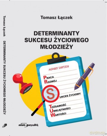 Determinanty sukcesu życiowego młodzieży - Tomasz Łączek [KSIĄŻKA]