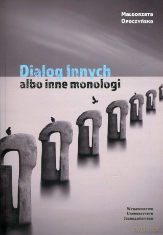 Dialog innych albo inne monologi - Małgorzata Opoczyńska [KSIĄŻKA]