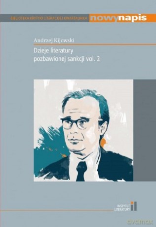 Dzieje literatury pozbawionej sankcji vol.2 - A. Kijowski [KSIĄŻKA]