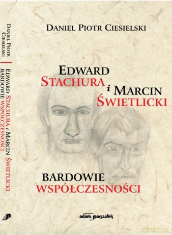 Edward Stachura i Marcin Świetlicki bardowie współczesności - Daniel Piotr Ciesielski [KSIĄŻKA]