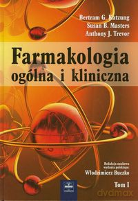 Farmakologia ogólna i kliniczna (Tom 1) - G. Katzung Bertram, B. Masters Susan [KSIĄŻKA]