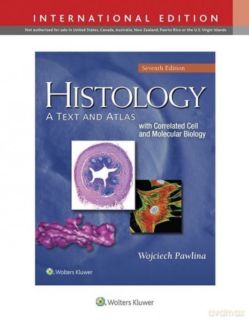 Histology: A Text and Atlas: With Correlated Cell and Molecular Biology 7e - H. Ross Michael, Wojciech Pawlina [KSIĄŻKA]