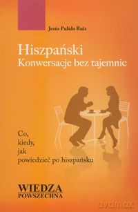 Hiszpański konwersacje bez tajemnic - Jesus Pulido Ruiz [KSIĄŻKA]