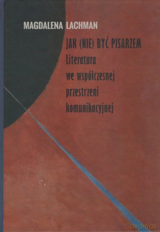 Jak (nie) być pisarzem - Magdalena Lachman [KSIĄŻKA]