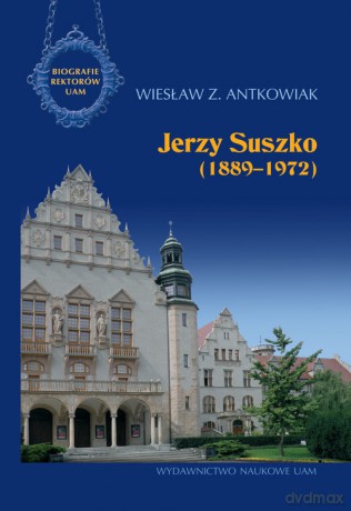 Jerzy Suszko (1889-1972) - Z. Wiesław Antkowiak [KSIĄŻKA]