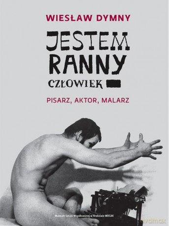 Jestem ranny człowiek - Wiesław Dymny [KSIĄŻKA]