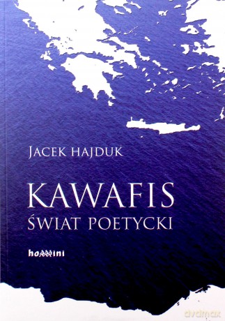 Kawafis Świat poetycki - Jacek Hajduk [KSIĄŻKA]