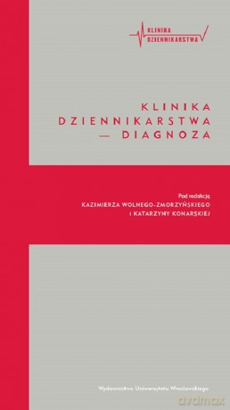 Klinika dziennikarstwa - Diagnoza [KSIĄŻKA]