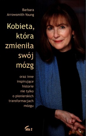 Kobieta, która zmieniła swój mózg - Barbara Arrowsmith-Young [KSIĄŻKA]