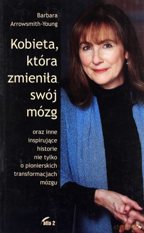 Kobieta, która zmieniła swój mózg - Barbara Arrowsmith-Young [KSIĄŻKA]