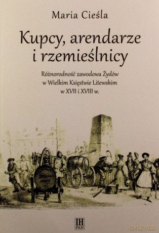 Kupcy arendarze i rzemieślnicy - Maria Cieśla [KSIĄŻKA]