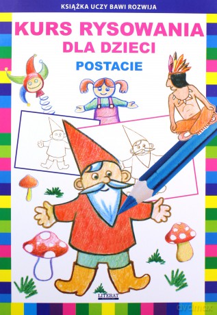 Kurs rysowania dla dzieci Postacie - Mateusz Jagielski, Krystian Pruchnicki [KSIĄŻKA]