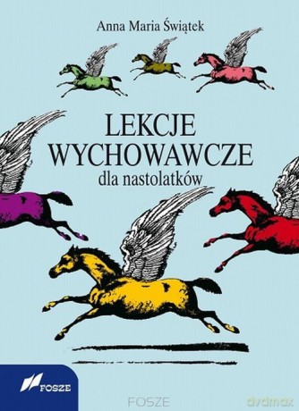 Lekcje wychowawcze dla nastolatków - Anna Maria Świątek [KSIĄŻKA]