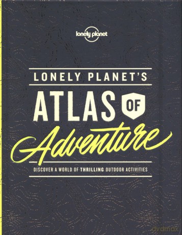 Lonely Planet's Atlas of Adventure [KSIĄŻKA]