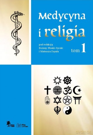 Medycyna i religia Tom 1 [KSIĄŻKA]