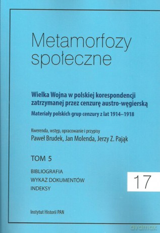 Metamorfozy społeczne tom 17 Wielka Wojna w polskiej korespondencji zatrzymanej [KSIĄŻKA]