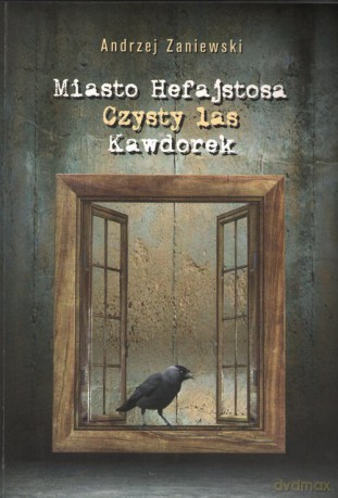 Miasto Hefajstosa Czysty las Kawdorek - Andrzej Zaniewski [KSIĄŻKA]