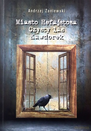 Miasto Hefajstosa Czysty las Kawdorek - Andrzej Zaniewski [KSIĄŻKA]