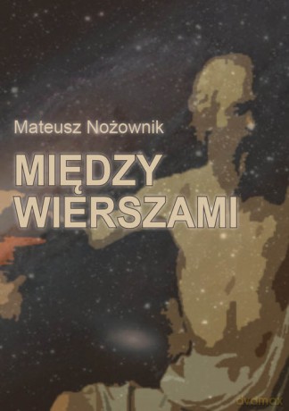 Między wierszami - Mateusz Nożownik [KSIĄŻKA]