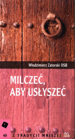 Milczeć, aby usłyszeć - Włodzimierz Zatorski [KSIĄŻKA]